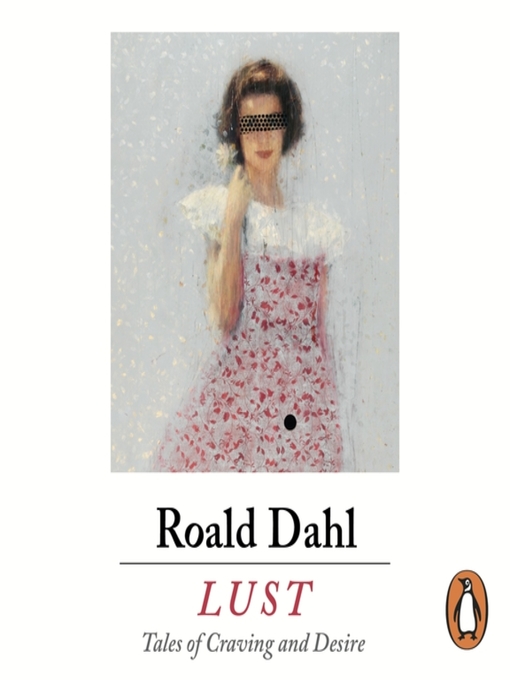 Title details for Lust by Roald Dahl - Available